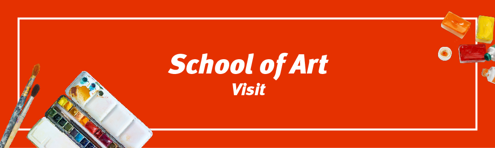 School of Arts Visit