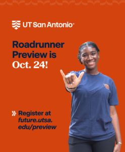 Roadrunner Preview is Oct. 24! Register at future.utsa.edu/preview