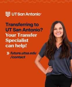 Transferring to UT San Antonio? Your Transfer Specialist can help!